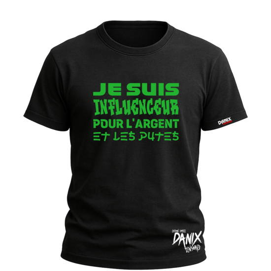 Tshirt Je suis influenceur pour ... [DANIX CENSORED]